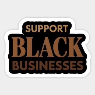 Support Black Businesses - Bold and Essential Economic Empowerment Sticker
